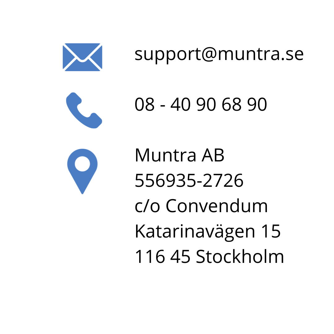 support@muntra.se_ 08 - 40 90 68 90 Muntra AB 556935-2726 co Convendum Katarinavägen 15 116 45 Stockholm